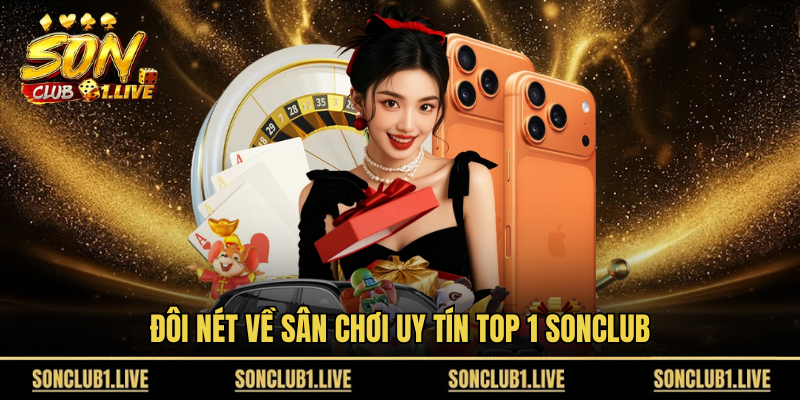 Reasons to Choose Sonclub – A Trusted and Attractive Online Betting Platform 2 image 1